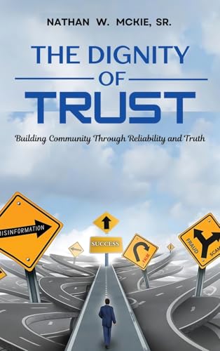 THE DIGNITY OF TRUST: Building Community Through Reliability and Truth von ARPress