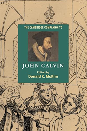 The Cambridge Companion to John Calvin (Cambridge Companions to Religion) von Cambridge University Press