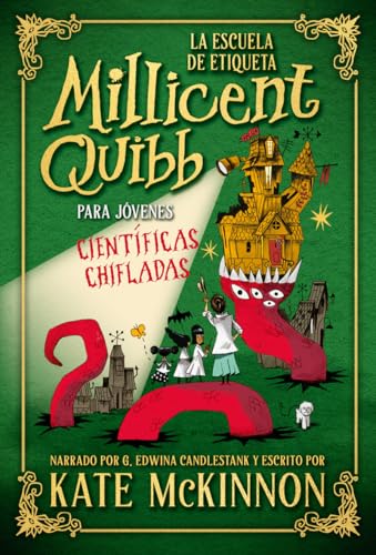 La Escuela de Etiqueta Millicent Quibb para Jóvenes Científicas Chifladas (COLECCIÓN INFANTIL) von Duomo