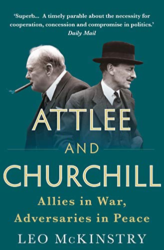 Attlee and Churchill: Allies in War, Adversaries in Peace von Atlantic Books