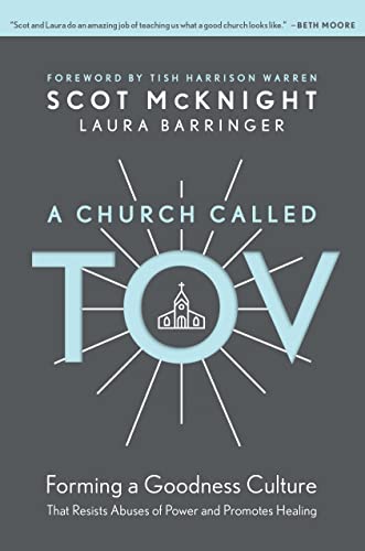 A Church Called Tov: Forming a Goodness Culture That Resists Abuses of Power and Promotes Healing