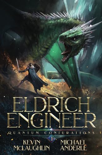 Quantum Conjurations: A LitRPG Adventure (Eldrich Engineer, Band 1)