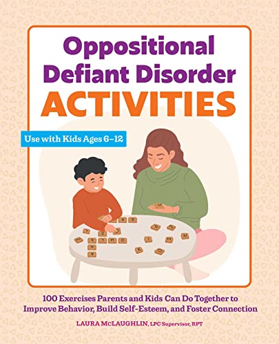 Oppositional Defiant Disorder Activities: 100 Exercises Parents and Kids Can Do Together to Improve Behavior, Build Self-Esteem, and Foster Connection von Rockridge Press