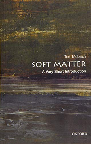 Soft Matter: A Very Short Introduction (Very Short Introductions)