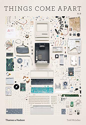 Things Come Apart 2.0: A Teardown Manual for Modern Living Things Come Apart 2.0: A Teardown Manual for Modern Living von Thames & Hudson
