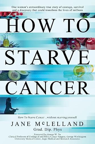How to Starve Cancer: Without Starving Yourself von Agenor Publishing