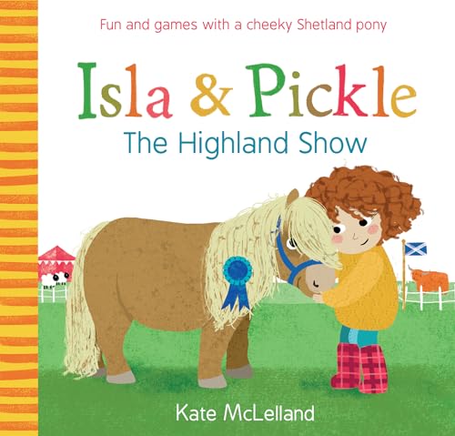 Isla & Pickle: The Highland Show (Picture Kelpies, Band 2)