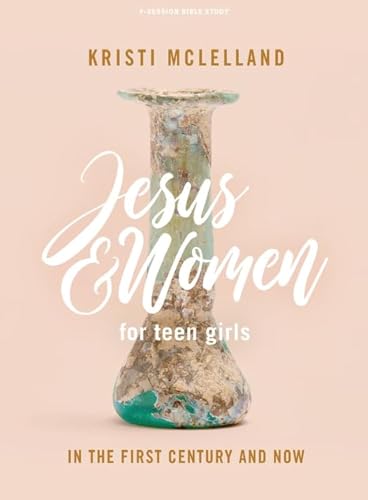 Jesus and Women - Teen Girls' Bible Study Book: In the First Century and Now von LifeWay Christian Resources