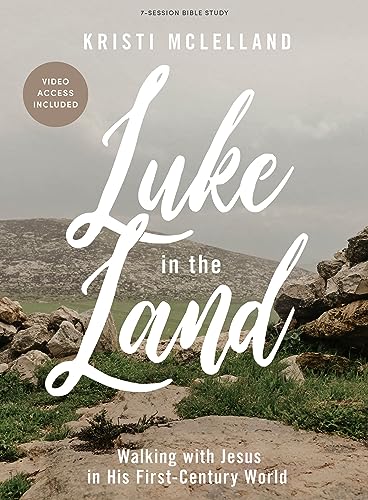 Luke in the Land: Walking With Jesus in His First-century World
