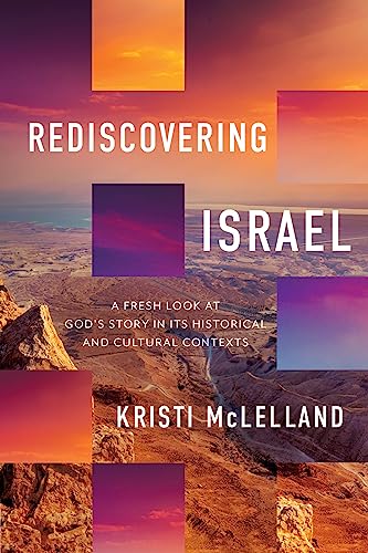 Rediscovering Israel: A Fresh Look at God's Story in Its Historical and Cultural Contexts von Harvest House Publishers, Inc.