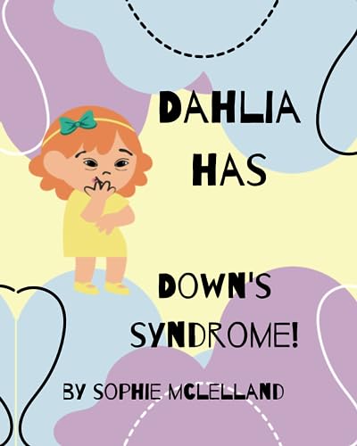 Dahlia has Down's Syndrome! (My Friends are Different!) von Independently published
