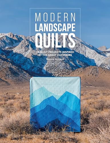Modern Landscape Quilts: 14 Quilt Projects Inspired by the Great Outdoors von David & Charles