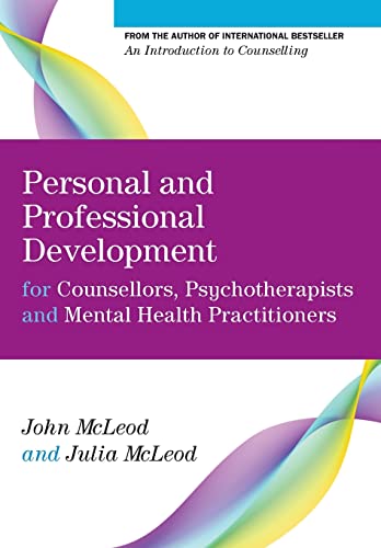 Personal And Professional Development For Counsellors, Psychotherapists And Mental Health Practitioners (University of Abertay Dundee) von Open University Press
