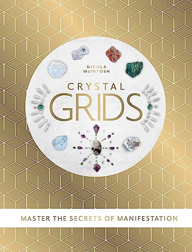Crystal Grids: Master the Secrets of Manifestation von Rockpool Publishing