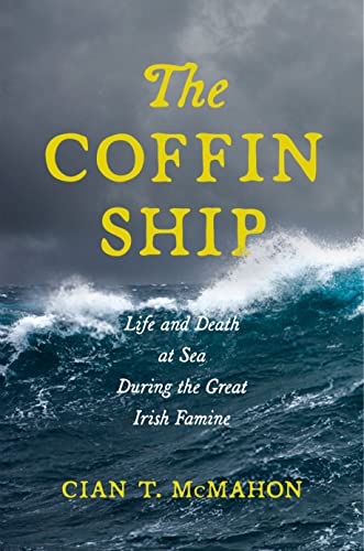 The Coffin Ship: Life and Death at Sea during the Great Irish Famine (In The Glucksman Irish Diaspora, 4) von New York University Press