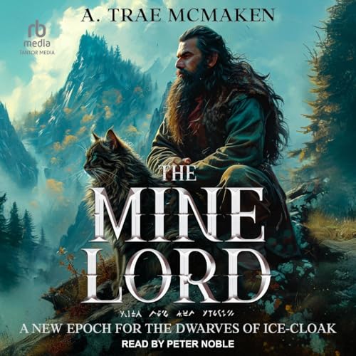 The Mine Lord: A New Epoch for the Dwarves of Ice-cloak (The Dwarves of Ice-cloak, 5) von Tantor Media Inc