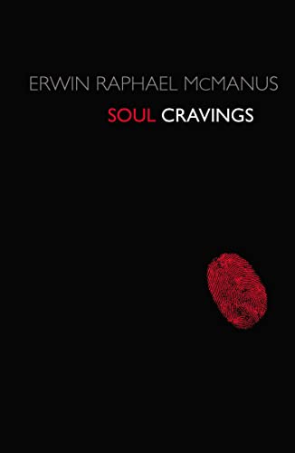 Soul Cravings: An Exploration of the Human Spirit von Thomas Nelson