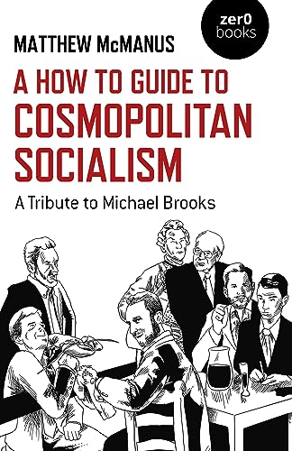 A How to Guide to Cosmopolitan Socialism: A Tribute to Michael Brooks von John Hunt Publishing