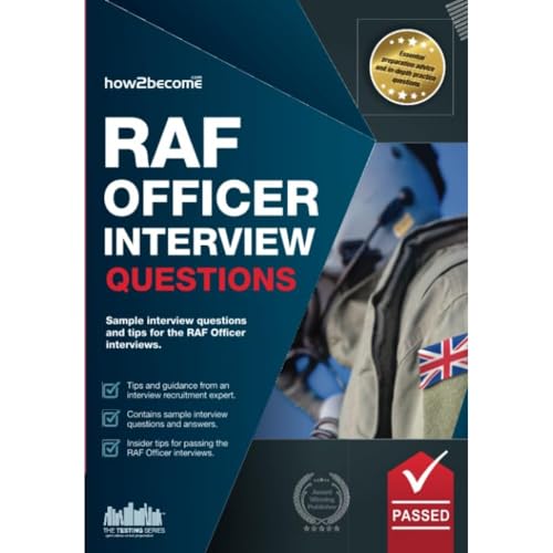 RAF OFFICER INTERVIEW QUESTIONS: Sample interview questions and tips for the RAF Officer interviews.: How to Pass the RAF Officer Aircrew and Selection Centre Interviews (Testing Series)