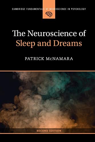 The Neuroscience of Sleep and Dreams (Cambridge Fundamentals of Neuroscience in Psychology)