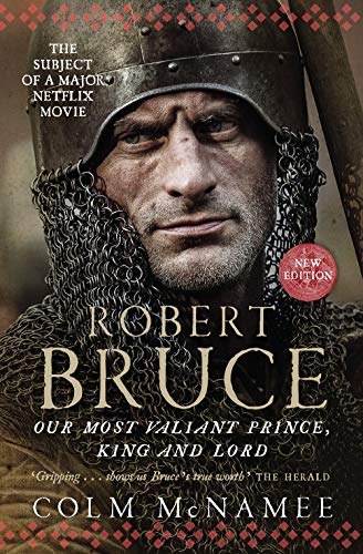 Robert Bruce: Our Most Valiant Prince, King and Lord von Birlinn