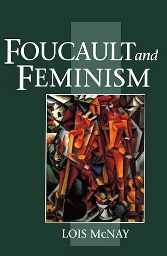 Foucault and Feminism: Power, Gender and the Self von Polity