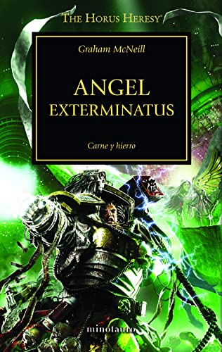 The Horus heresy 23. Angel Exterminatus: Carne y hierro (Warhammer The Horus Heresy, Band 23)