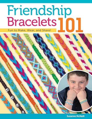 Friendship Bracelets 101: Fun to Make, Fun to Wear, Fun to Share: Fun to Make, Wear, and Share! (Design Originals)