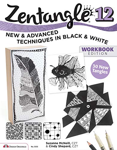 Zentangle 12, Workbook Edition: New and Advanced Techniques in Black and White