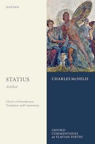 Statius - Achilleid: Edited With Introduction, Translation, and Commentary (Oxford Commentaries on Flavian Poetry) von Oxford University Press