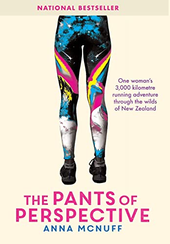 The Pants Of Perspective: One woman's 3,000 kilometres running adventure through the wilds of New Zealand (Anna's Adventures, Band 1)