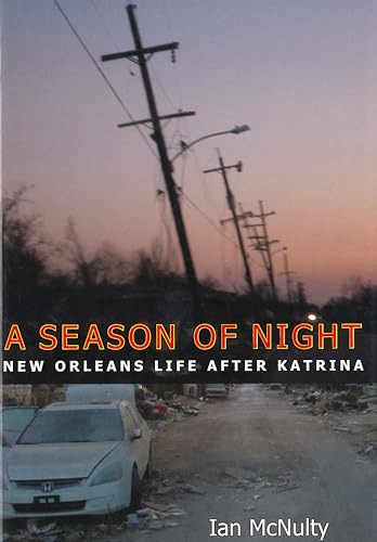 A Season of Night: New Orleans Life after Katrina von University Press of Mississippi