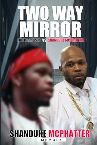 Two Way Mirror: Trife Gangsta vs Shanduke McPhatter Two Way Mirror: Trife Gangsta vs Shanduke McPhatter von ACH Publishing