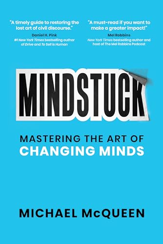 Mindstuck: Mastering the Art of Changing Minds