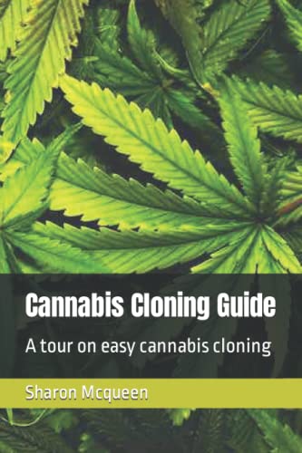 Cannabis Cloning Guide: A tour on easy cannabis cloning