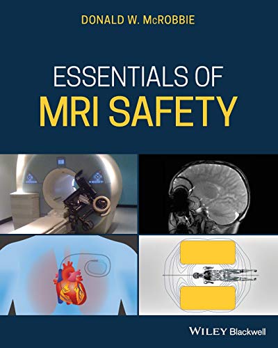 Essentials of MRI Safety von Wiley-Blackwell