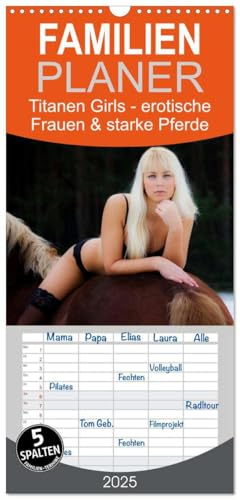 Familienplaner 2025 - Titanen Girls 2025 - erotische Frauen und starke Pferde mit 5 Spalten (Wandkalender, 21 cm x 45 cm), CALVENDO von CALVENDO