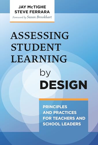 Assessing Student Learning by Design: Principles and Practices for Teachers and School Leaders von Teachers College Press