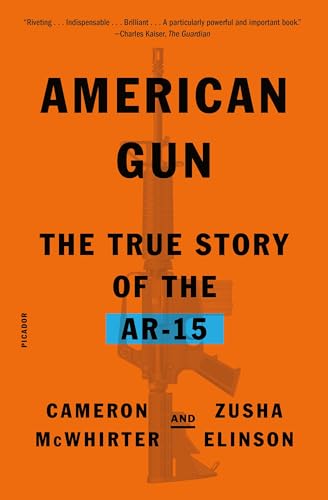 American Gun: The True Story of the Ar-15 von Picador