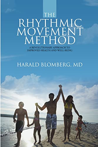 The Rhythmic Movement Method: A Revolutionary Approach to Improved Health and Well-Being von Lulu Publishing Services
