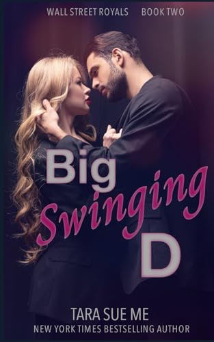 Big Swinging D (Wall Street Royals, Band 2) von After Six Publishing