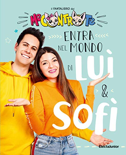 Entra nel mondo di Luì e Sofì. Il fantalibro dei Me contro Te (ElectaJunior)