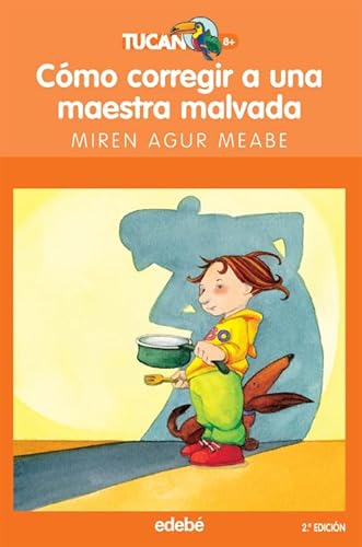 Cómo corregir a una maestra malvada (TUCÁN +8, Band 5) von edebé