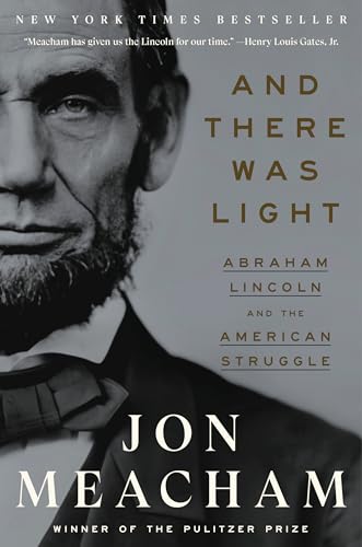 And There Was Light: Abraham Lincoln and the American Struggle von Random House Trade Paperbacks