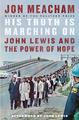 His Truth Is Marching On: John Lewis and the Power of Hope von Random House
