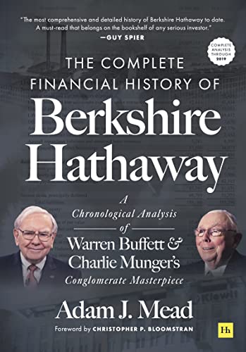 The Complete Financial History of Berkshire Hathaway: A Chronological Analysis of Warren Buffett and Charlie Munger's Conglomerate Masterpiece von Harriman House