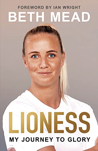 Lioness - My Journey to Glory: Winner of the Sunday Times Sports Book Awards Autobiography of the Year 2023
