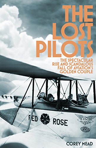 The Lost Pilots: The Spectacular Rise and Scandalous Fall of Aviation's Golden Couple von MACMILLAN