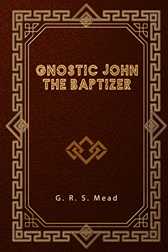 Gnostic John the Baptizer von Independently published