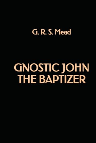 Gnostic John the Baptizer von Independently published